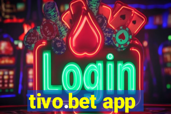 tivo.bet app